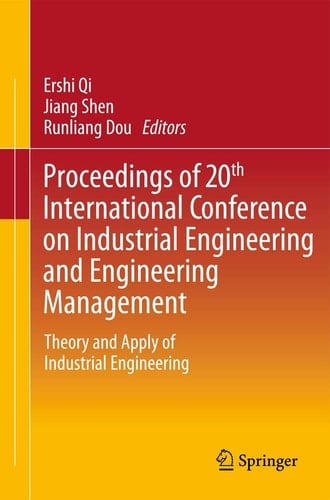 Proceedings of 20th International Conference on Industrial Engineering and Engineering Management Theory and Apply of Industrial Engineering