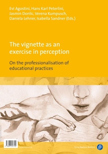 The Vignette As an Exercise in Perception / Η Βινιέτα Ως Άσκηση Αντίληψης On the Professionalisation of Educational Practices / Μία Προσέγγιση Για Την Επαγγελματοποίηση Της Παιδαγωγικής Δρ^