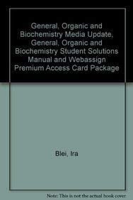General, Organic and Biochemistry Media Update, General, Organic and Biochemistry Student Solutions Manual + Webassign Premium Access Card Package