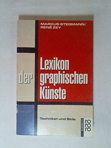 Lexikon der graphischen Künste Techniken und Stile