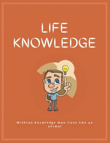 Life Knowledge: Knowledge for life