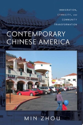Contemporary Chinese America Immigration, Ethnicity, and Community Transformation