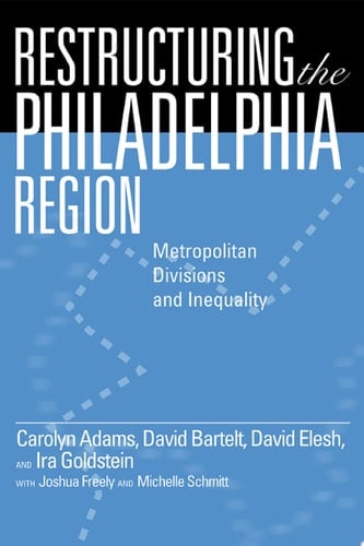 Restructuring the Philadelphia Region Metropolitan Divisions and Inequality