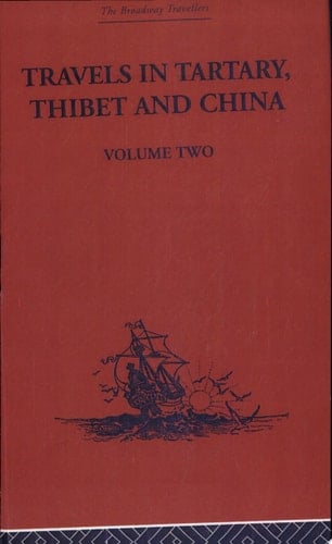 Travels in Tartary, Thibet and China, 1844-1846
