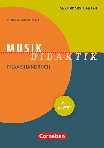 Musik-Didaktik Praxishandbuch für die Sekundarstufe I und II