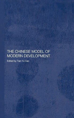 The Chinese Model of Modern Development (Routledge Studies on the Chinese Economy)