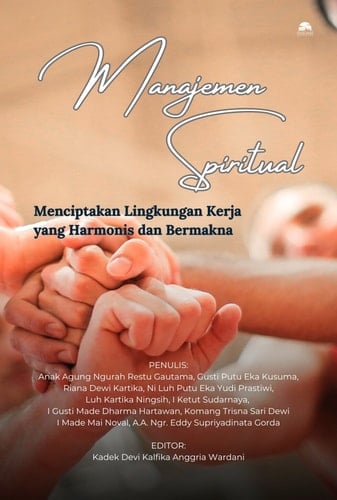 Manajemen Spiritual: Menciptakan Lingkungan Kerja yang Harmonis dan Bermakna