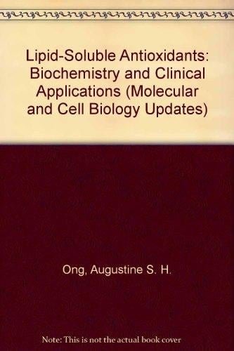 Lipid-Soluble Antioxidants: Biochemistry and Clinical Applications (Molecular and Cell Biology Updates)