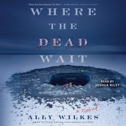Where the Dead Wait: A Novel