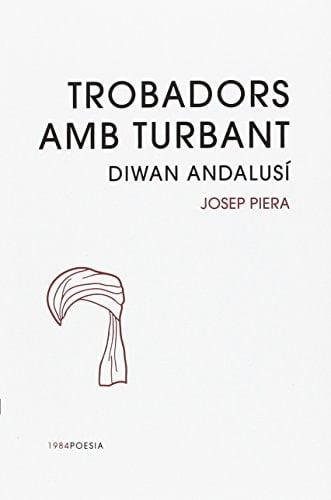 Trobadors amb turbant : Diwan andalusí