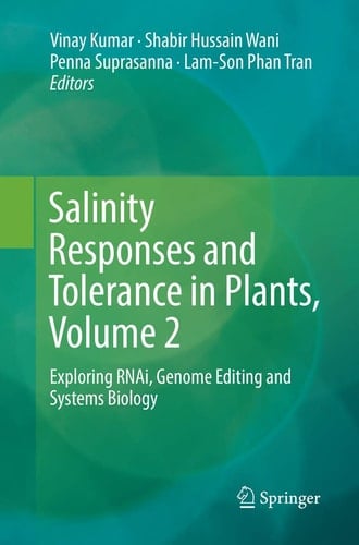 Salinity Responses and Tolerance in Plants, Volume 2 Exploring RNAi, Genome Editing and Systems Biology
