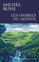 Les Ombres du monde : Rentrée littéraire 2025, Sélection Prix Renaudot 2025, Prix Renaudot des Lycéens 2025 et Prix Jean Giono 2025