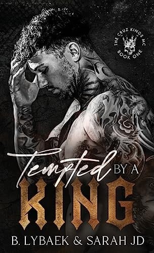 Tempted by a King: a Dark MC Romance The Cruz Kings MC Book 1