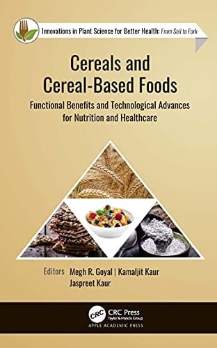 Cereals and Cereal-Based Foods Functional Benefits and Technological Advances for Nutrition and Healthcare