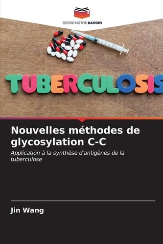 Nouvelles méthodes de glycosylation C-C (French Edition)