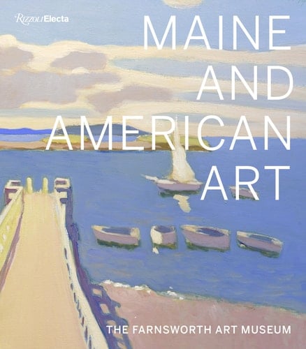 Maine and American Art The Farnsworth Art Museum