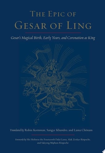 The Epic of Gesar of Ling Gesar's Magical Birth, Early Years, and Coronation as King