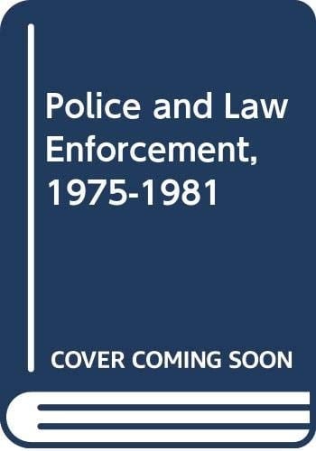 Police and Law Enforcement, 1975-1981