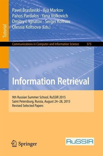 Information Retrieval 9th Russian Summer School, RuSSIR 2015, Saint Petersburg, Russia, August 24-28, 2015, Revised Selected Papers