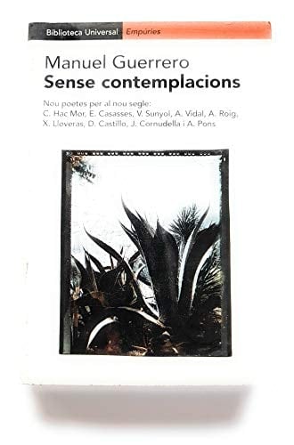 Sense contemplacions.: Nou poetes per al nou segle: Carles Hac Mor, Enric Casassas, Víctor Sunyol, Andr