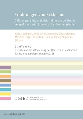 Erfahrungen von Exklusion Differenzsensible und diskriminierungskritische Perspektiven auf pädagogische Handlungsfelder