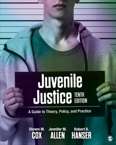 Juvenile Justice A Guide to Theory, Policy, and Practice