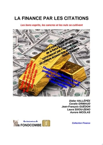 La Finance par les citations Les bons esprits, les cancres et les nuls se cultivent