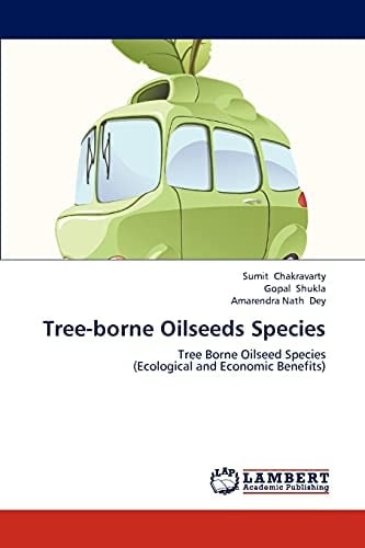 Tree-borne Oilseeds Species Tree Borne Oilseed Species (Ecological and Economic Benefits)