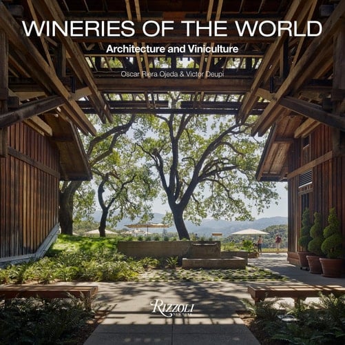 Wineries of the World Architecture and Viniculture