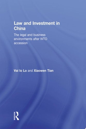 Law and Investment in China The Legal and Business Environment After China's WTO Accession