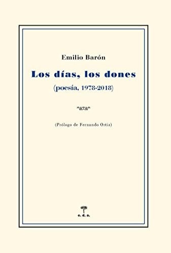 Los días, los dones (poesía, 1978-2018)