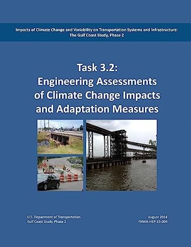Impacts of Climate Change and Variability on Transportation Systems and Infrastructure The Gulf Coast Study, Phase 2: Engineering Analysis and Assessment (Task 3.2)