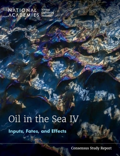 Oil in the Sea IV Inputs, Fates, and Effects