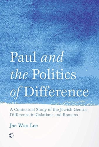 Paul and the Politics of Difference A Contextual Study of the Jewish-Gentile Difference in Galatians and Romans