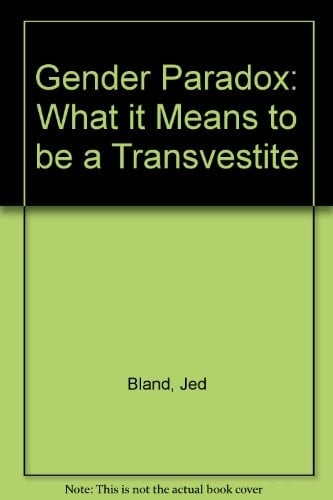 Gender Paradox: What it Means to be a Transvestite