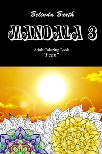 MANDALA 3: Adult Coloring Book "I can" (Adult Coloring Books)