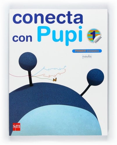 Método globalizado, Pauta. 1 Primaria, 1 Trimestre. Conecta con Pupi