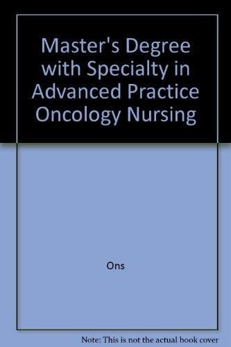 The Master's Degree with a Specialty in Advanced Practice Oncology Nursing