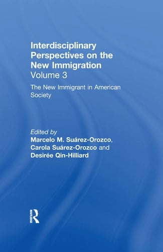 The New Immigrant in American Society Interdisciplinary Perspectives on the New Immigration