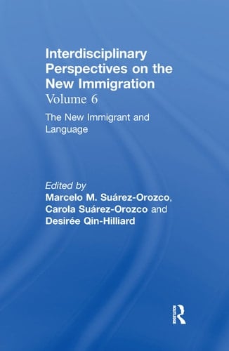 The New Immigrant and Language Interdisciplinary Perspectives on the New Immigration