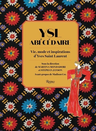 YSL abécédaire Vie, mode et inspirations d'Yves Saint Laurent