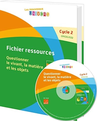 Questionner le vivant, la matière et les objets Cycle 2 CP/CE1/CE2 Fichier ressources