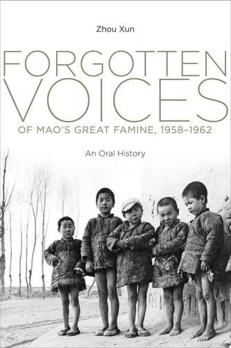 Forgotten Voices of Mao's Great Famine, 1958-1962 An Oral History