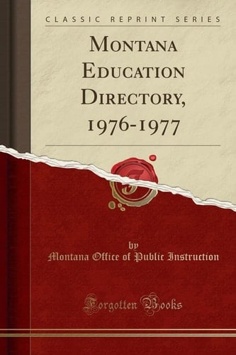 Montana Education Directory, 1976-1977 (Classic Reprint)