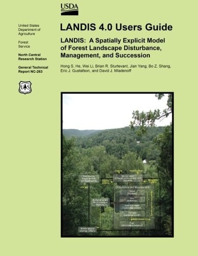 Landis 4.0 Users Guide, LANDIS A Spatially Explicit Model of Forest Landscape Disturbance, Management, and Succession