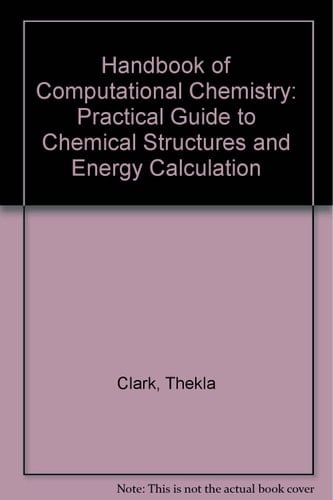 Handbook of Computational Chemistry: Practical Guide to Chemical Structures and Energy Calculation