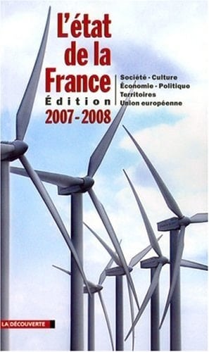L'état de la France un panorama unique et complet de la France : 2007-2008 : [société, culture, économie, politique, territoires, Union européenne].