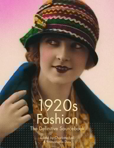1920s Fashion The Definitive Sourcebook