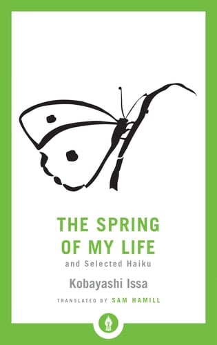 The Spring of My Life And Selected Haiku