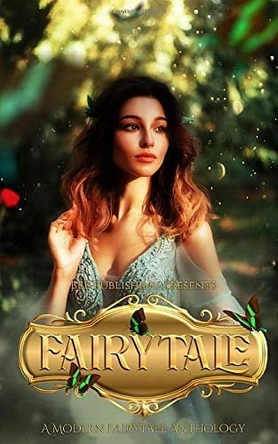 Fairytale: A Modern Fairytale Anthology